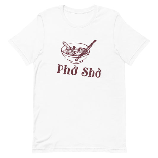 Pho Sho T-Shirt